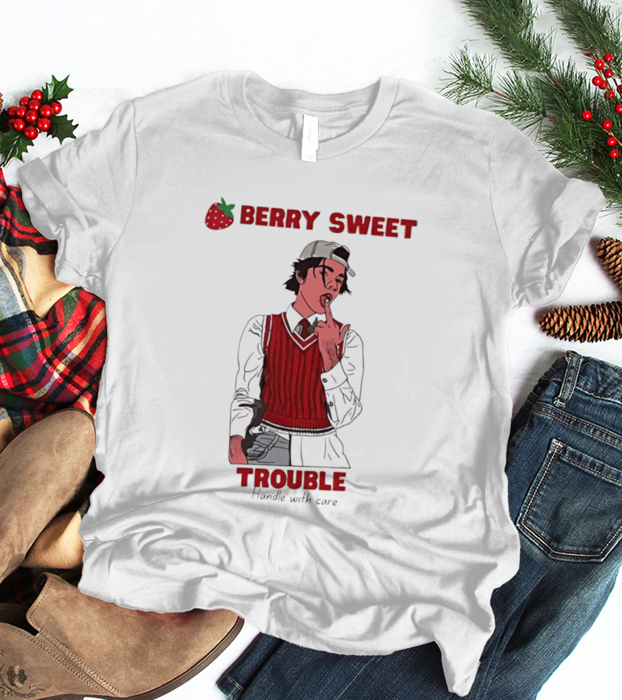 Berry Sweet Trouble Man Handle With Care T-Shirt