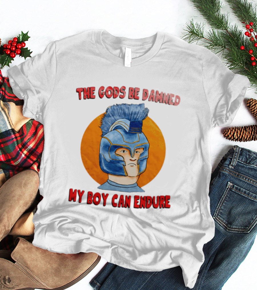 The Gods Be Damned My Boy Can Endure Spartan Helmet T-Shirt