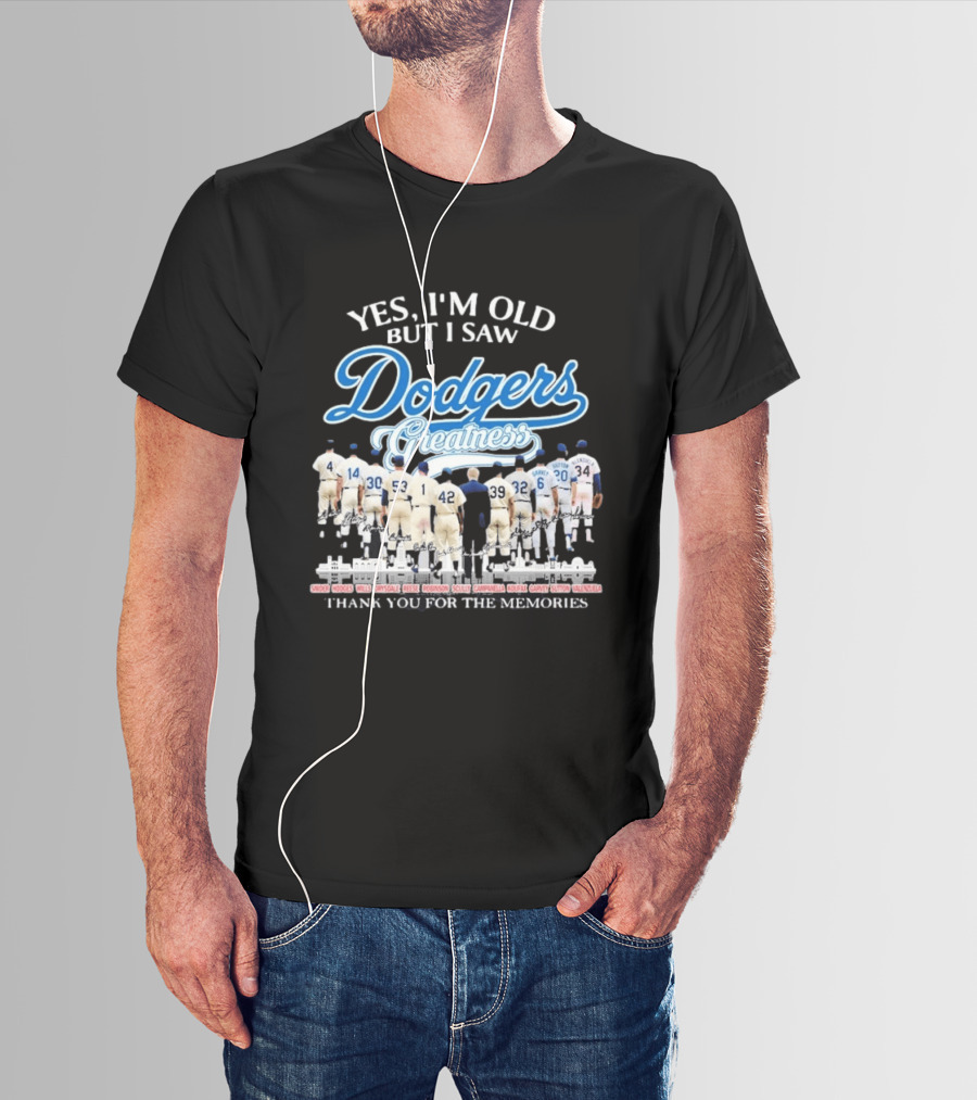 Yes I'm Old But I Saw Dodgers Greatness Thank You For The Memories Signatures T-Shirt
