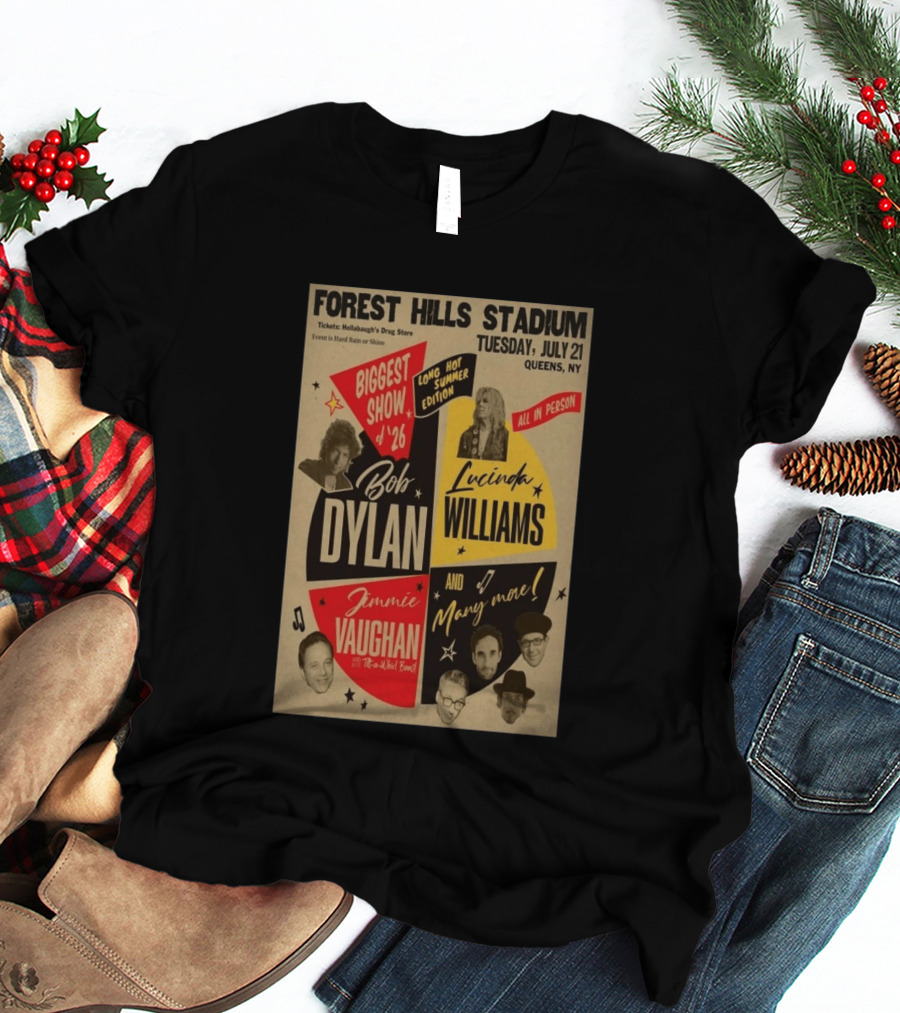 Forest Hills Stadium July 21 Biggest Show Bob Dylan Lucinda Williams Jimmie Vaughan Queens NY 2026 T-Shirt