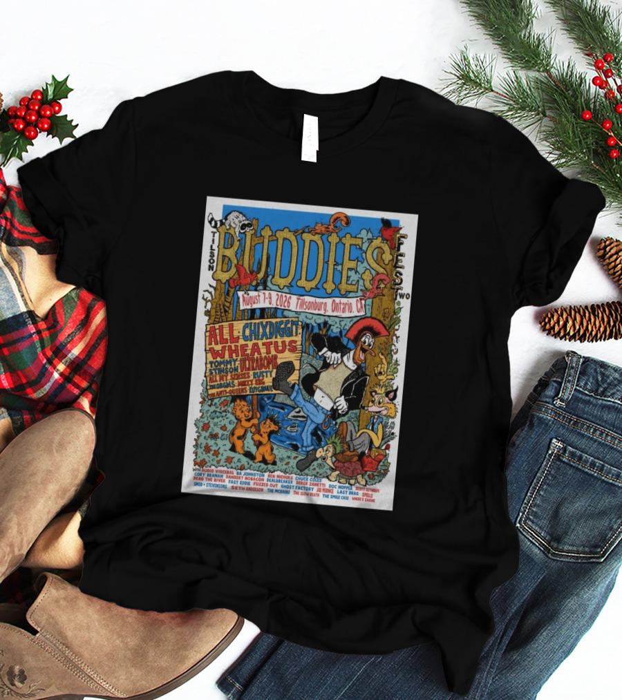 Buddies Fest Tillsonburg Ontario August 7 9 2026 Featuring All Chixdiggit Wheatus Tommy Stinson Ultrabomb And More T-Shirt