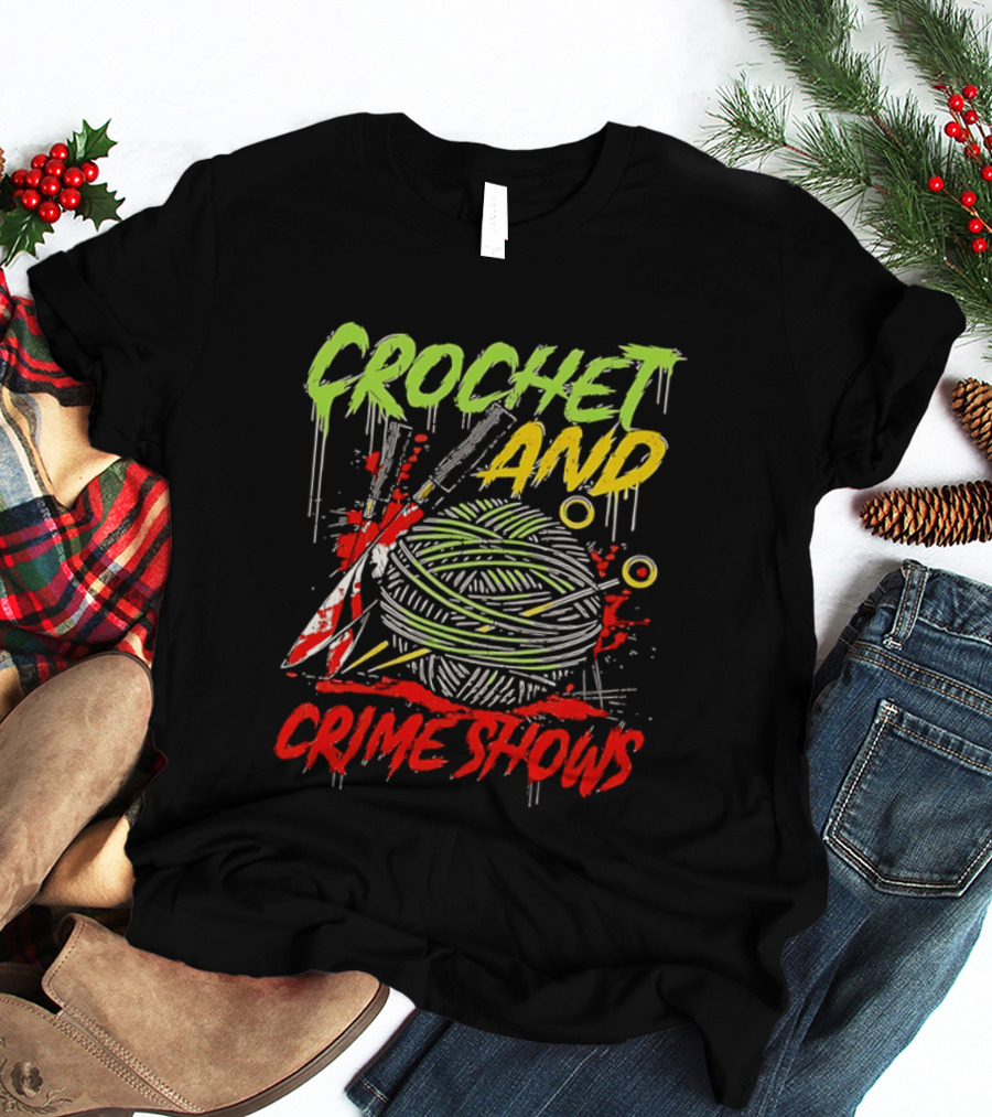 Crochet And Crime Shows Yarn And Knives T-Shirt
