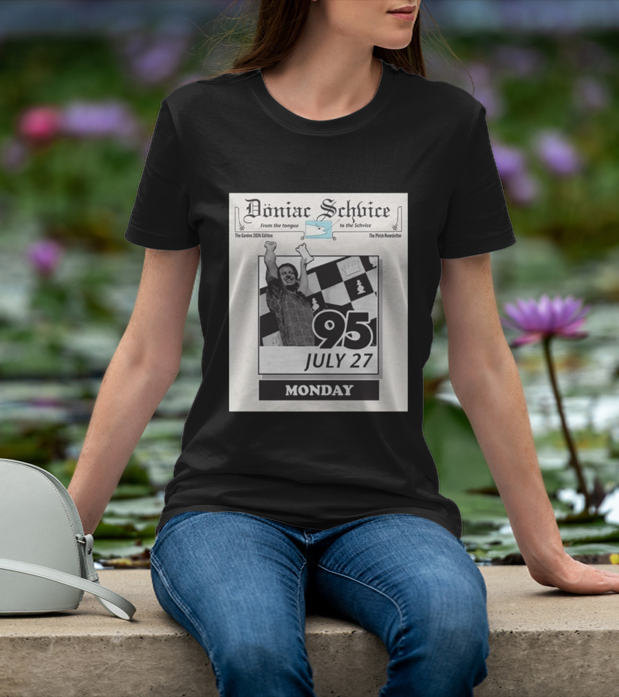 Doniac Schvice The Phish Newsletter The Garden 2026 Edition 95 July 27 Monday Chess T-Shirt