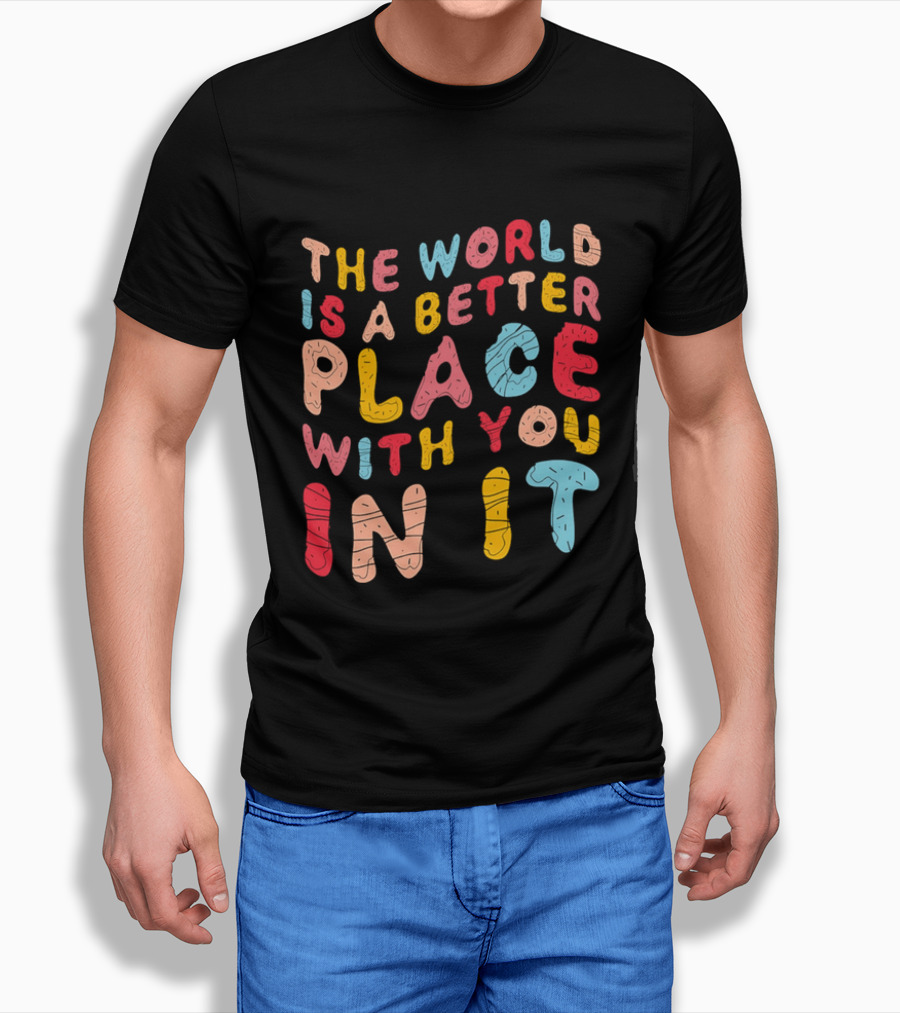 The World Is A Better Place With You In It Colorful Donut Lettering T-Shirt