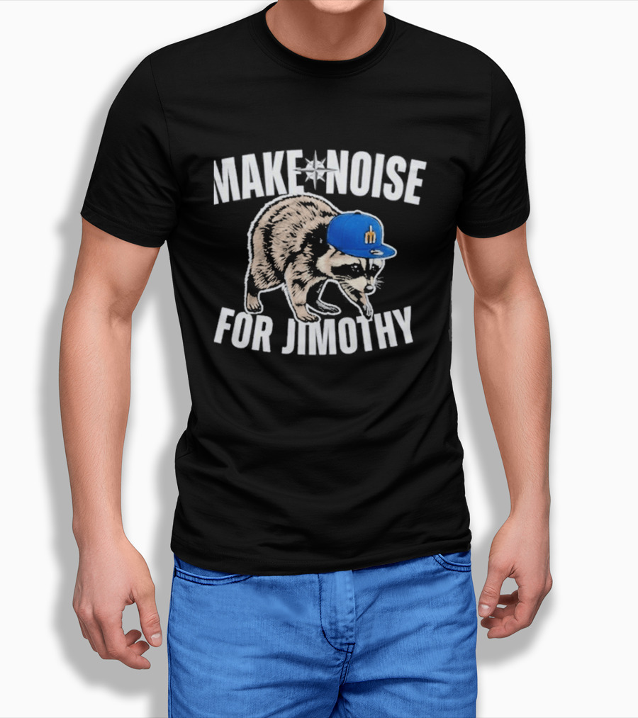 Seattle Mariners Make Noise For Jimothy Baseball Cap Raccoon T-Shirt