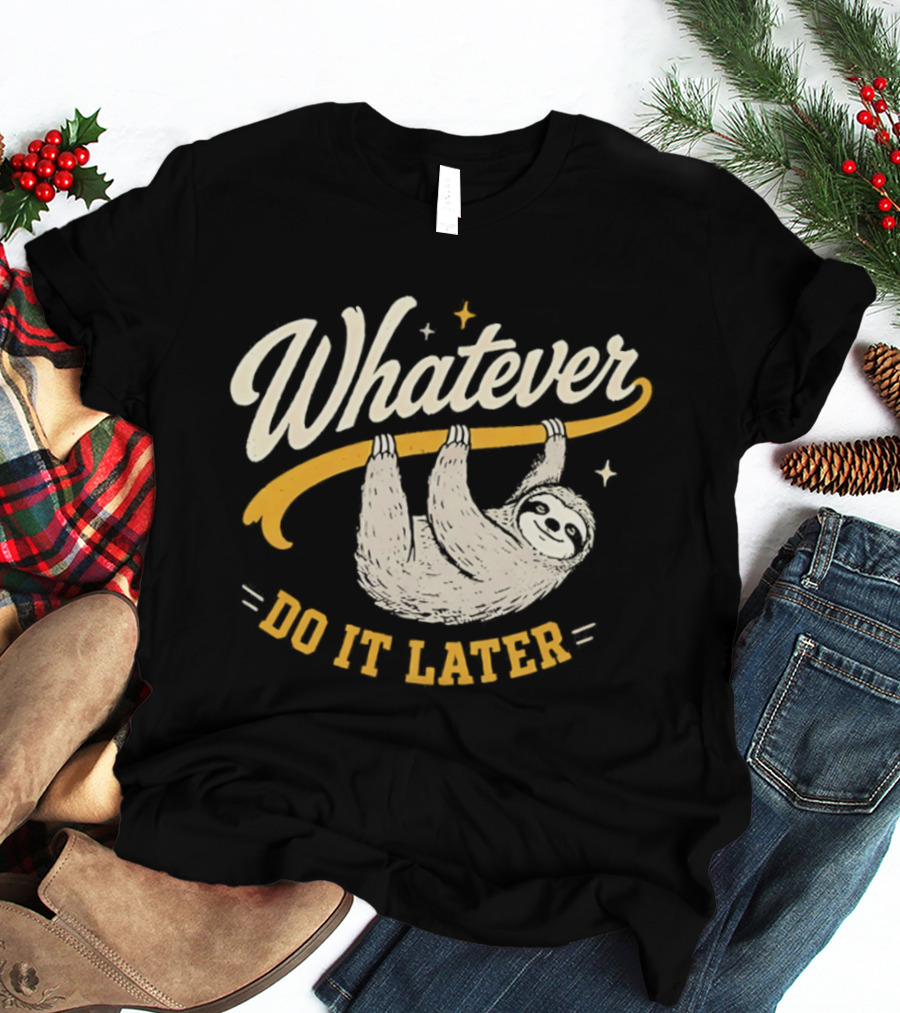 Whatever Do It Later Sloth Hanging T-Shirt