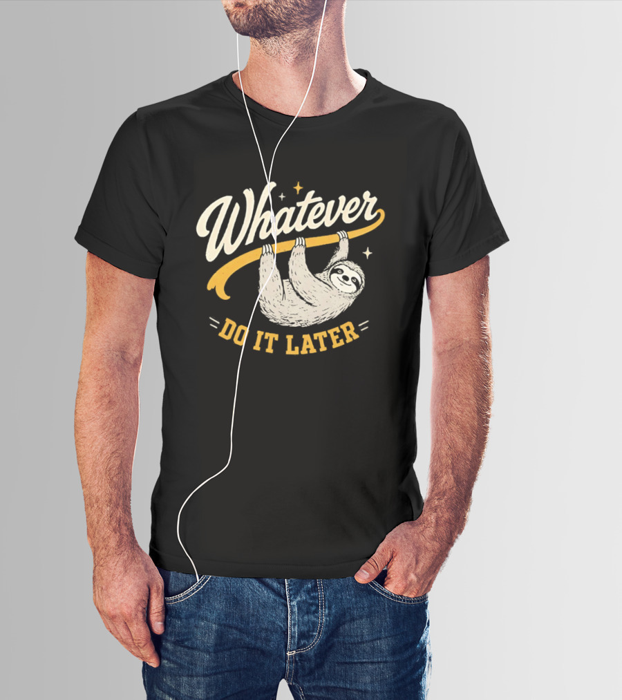 Whatever Do It Later Sloth Hanging T-Shirt