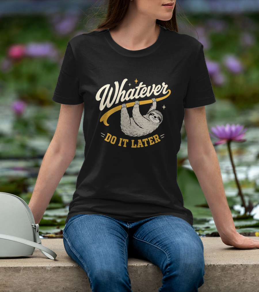 Whatever Do It Later Sloth Hanging T-Shirt