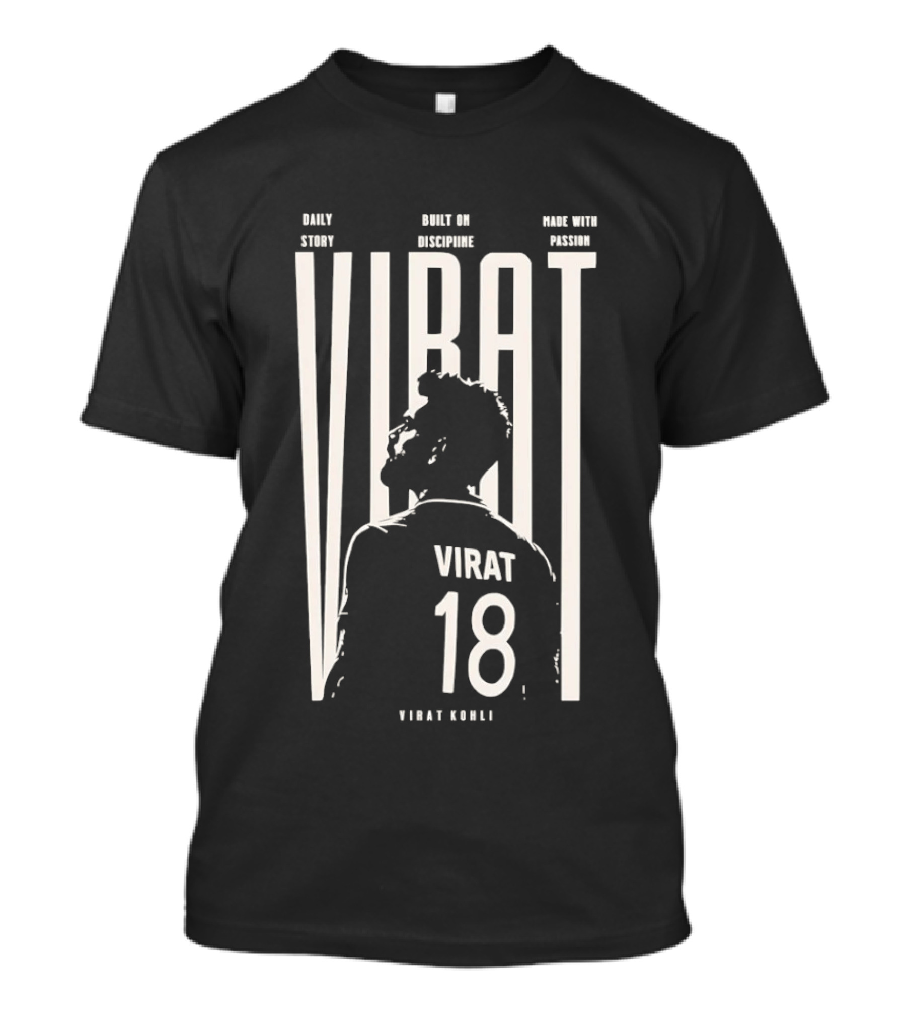 Virat Kohli Chasemaster Daily Story Built On Discipline Made With Passion No 18 T-Shirt