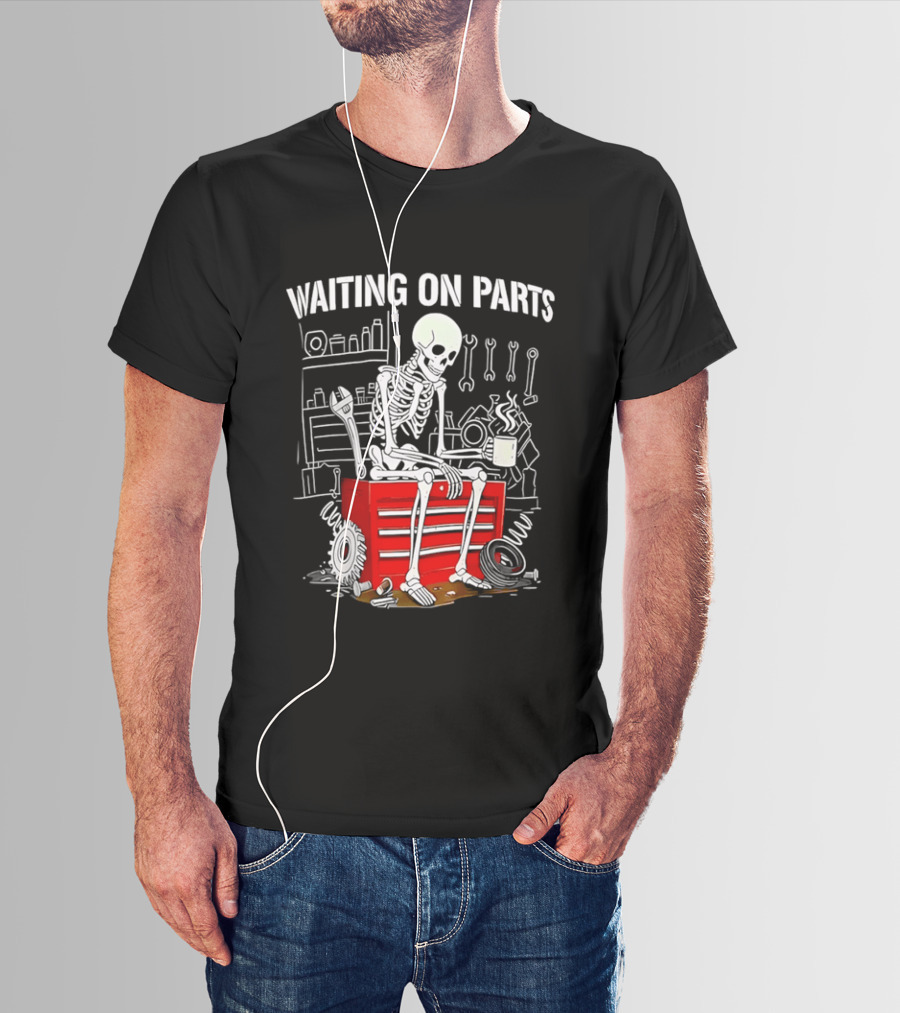 Waiting On Parts Skeleton Toolbox Garage Tools T-Shirt