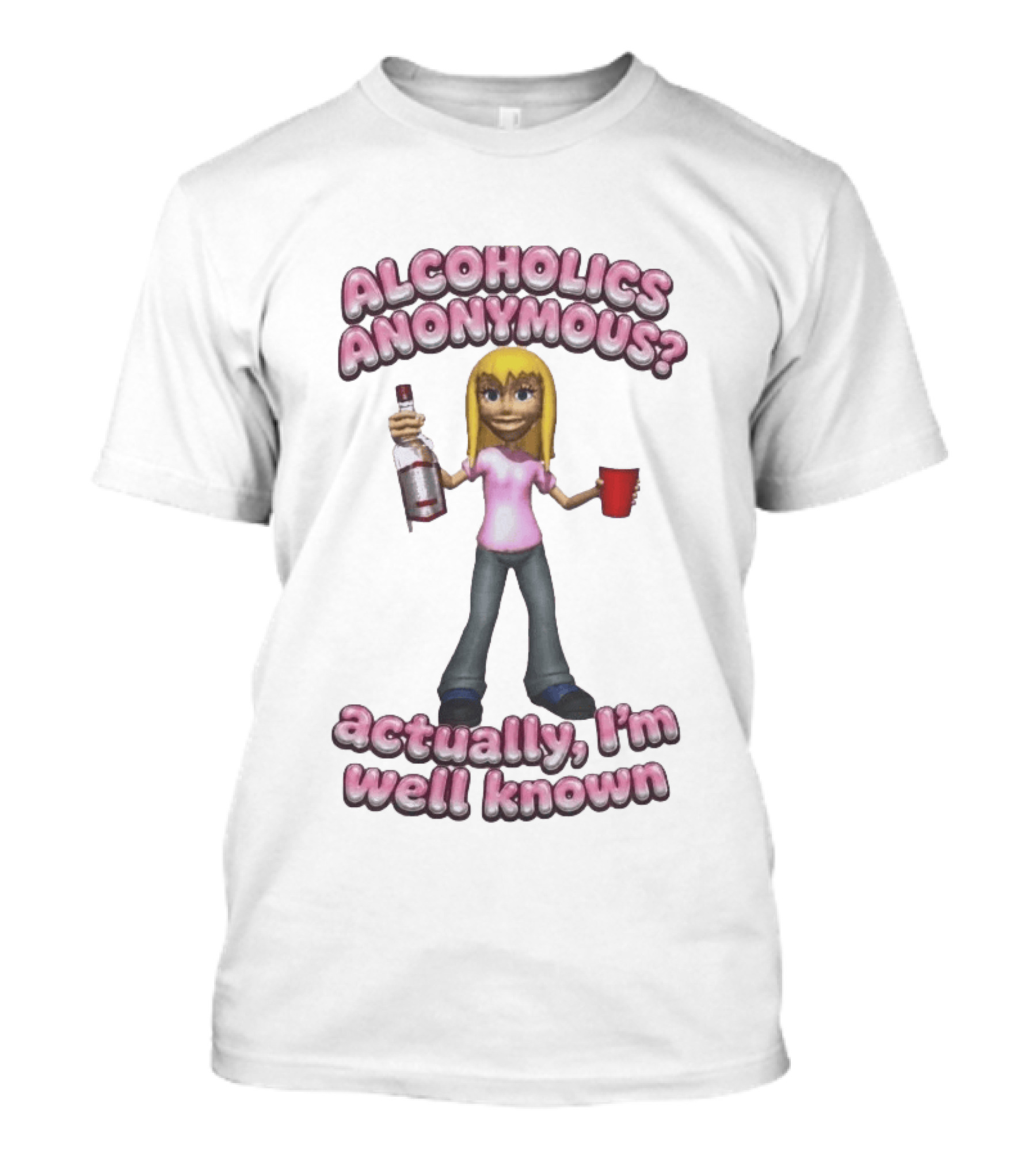 Alcoholics Anonymous Actually I'm Well Known Party Humor T-Shirt