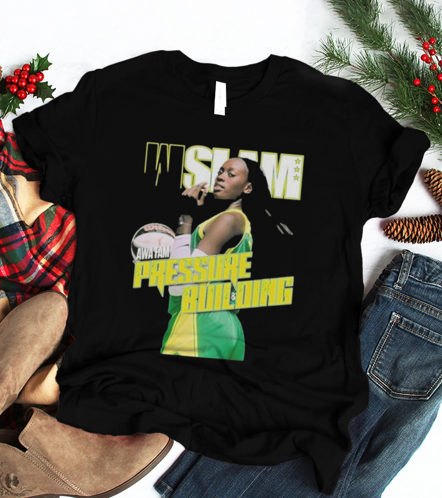 WSLAM Awa Fam Pressure Building Seattle Storm Basketball T-Shirt
