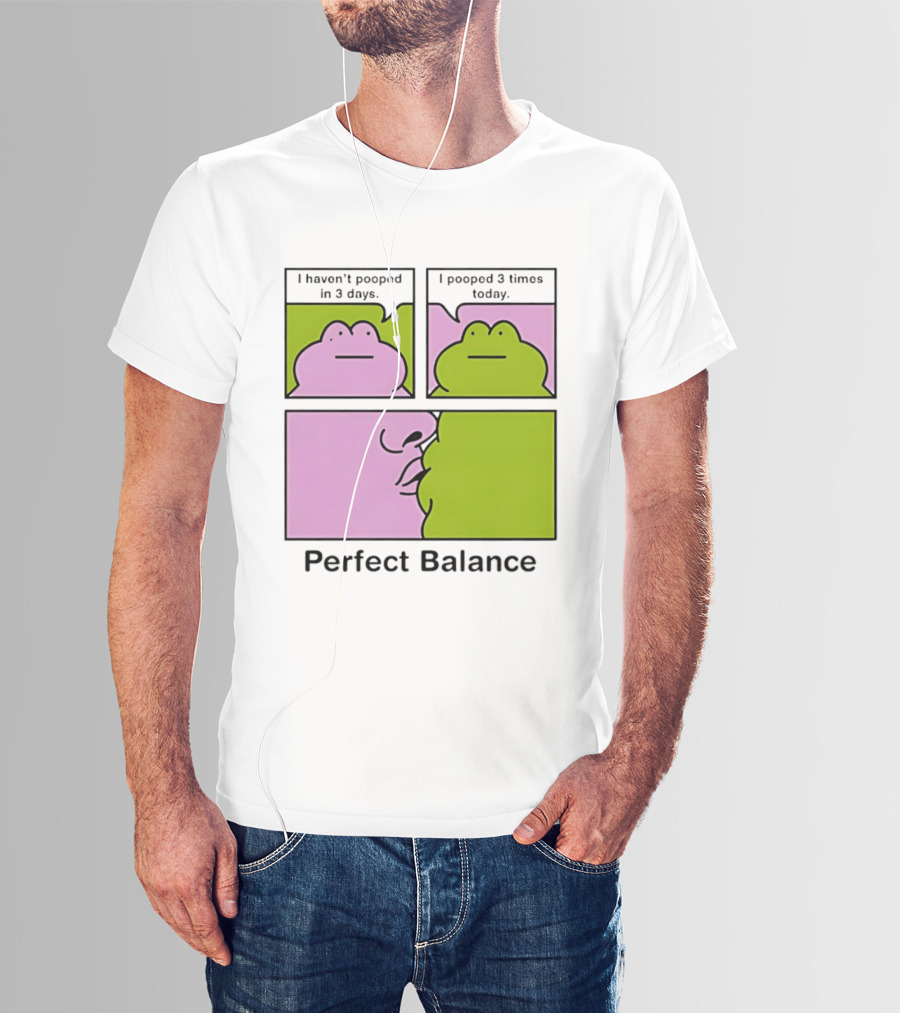 Perfect Balance Frog Meme I Haven't Pooped In 3 Days Pooped 3 Times Today T-Shirt