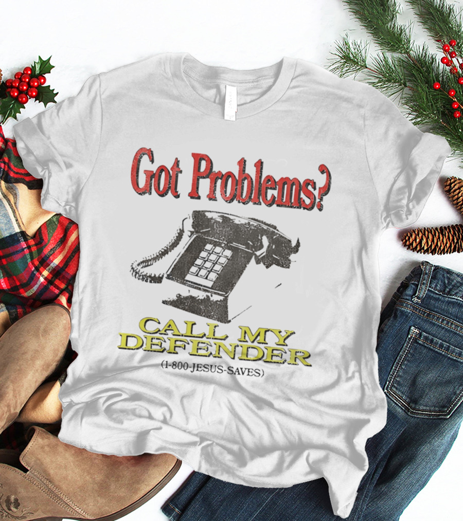 Got Problems Call My Defender 1 800 Jesus Saves Retro Telephone T-Shirt
