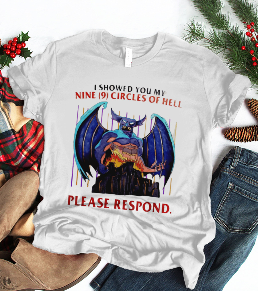 I Showed You My Nine Circles Of Hell Please Respond Demon Wings Monster T-Shirt