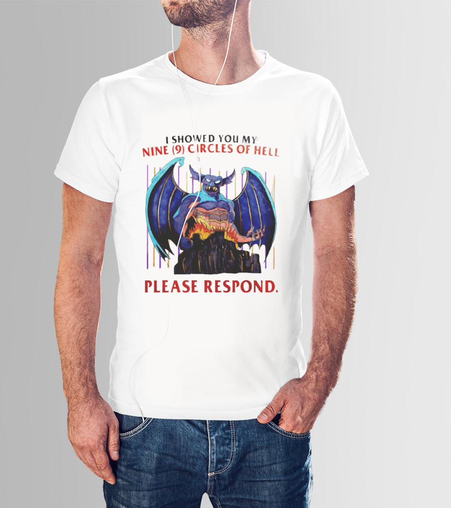 I Showed You My Nine Circles Of Hell Please Respond Demon Wings Monster T-Shirt