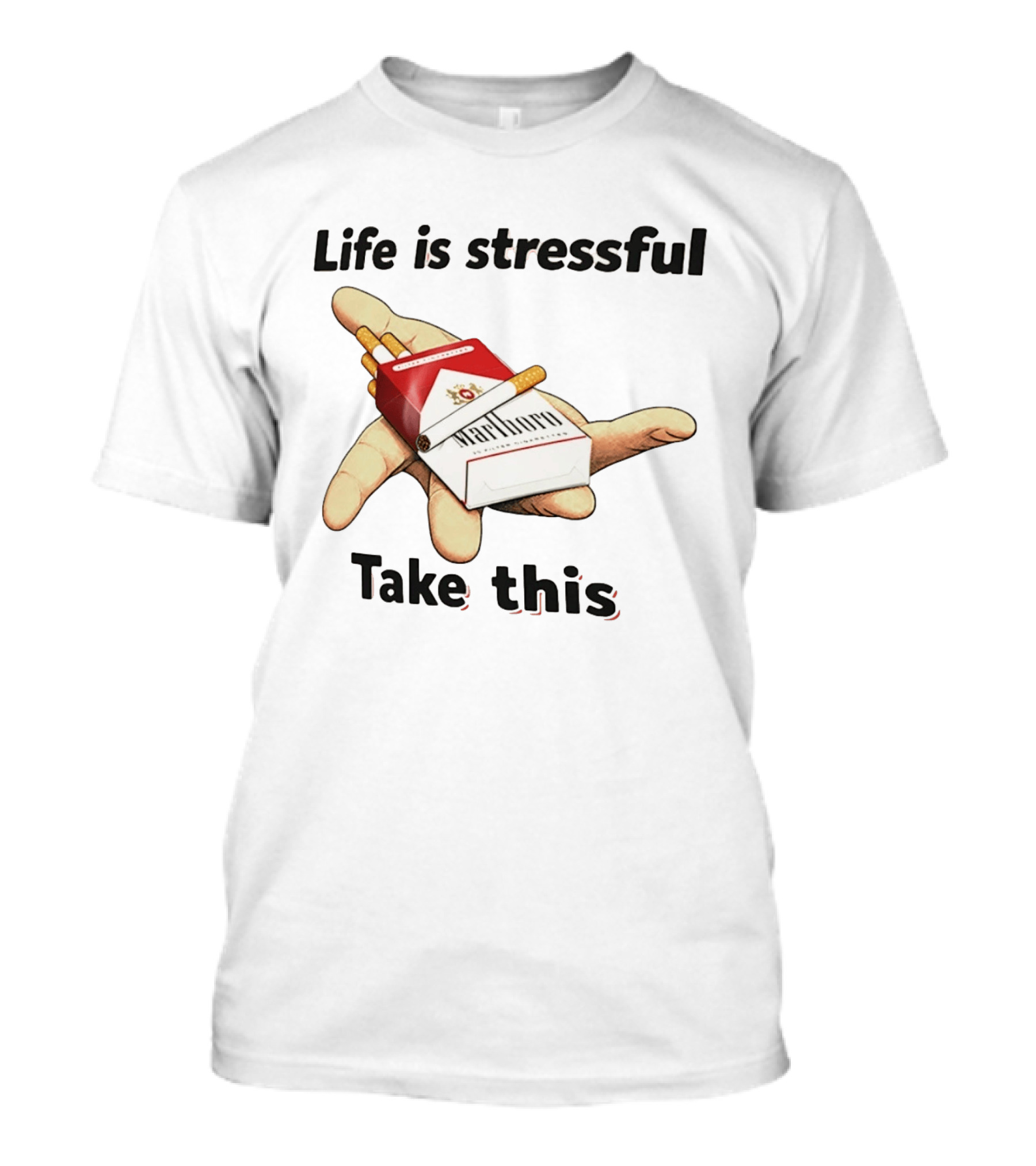 Life Is Stressful Take This Marlboro Cigarette Pack Meme Hand Gesture T-Shirt