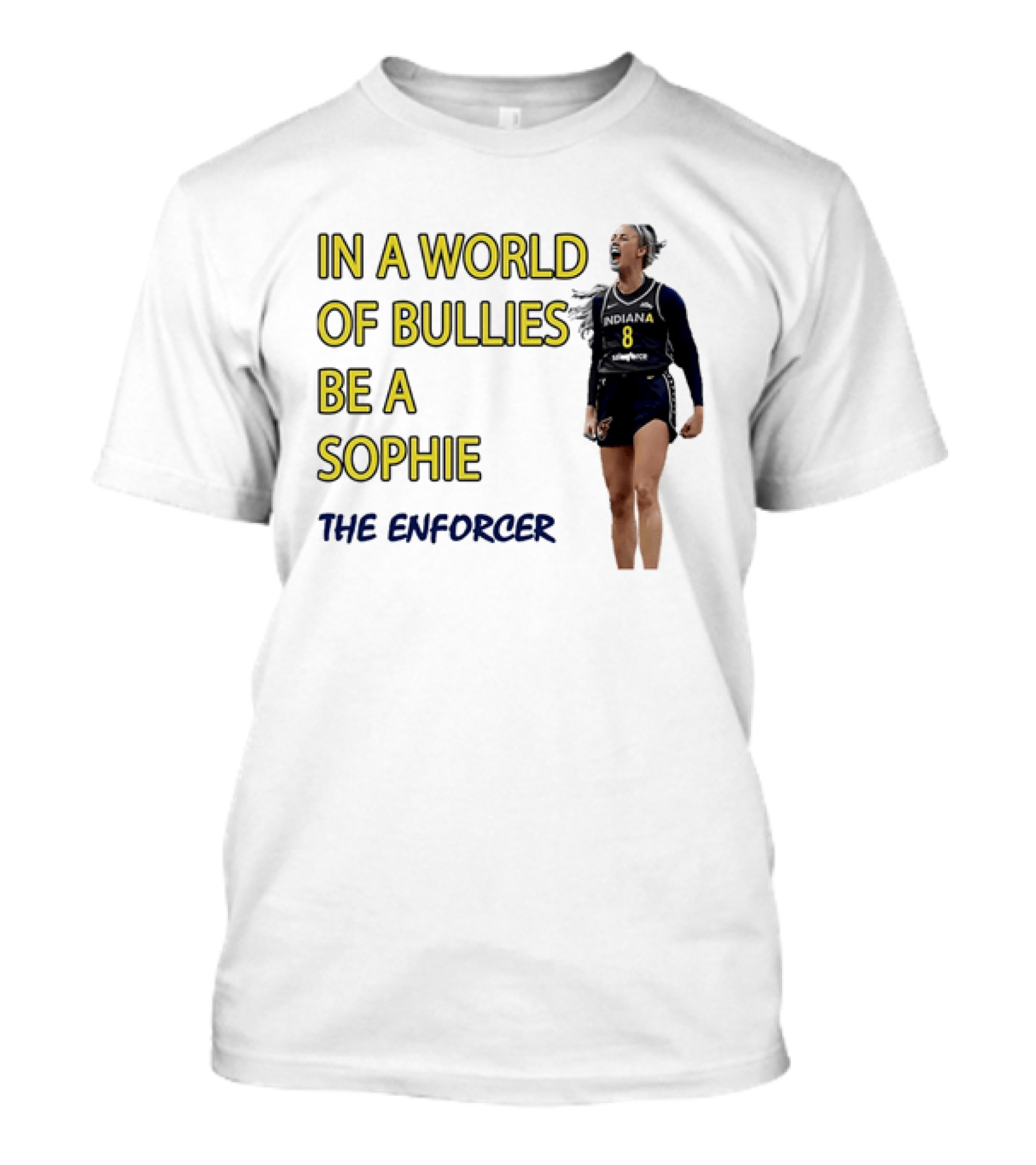 Sophia Cunningham Indiana Fever In A World Of Bullies Be A Sophie The Enforcer T-Shirt