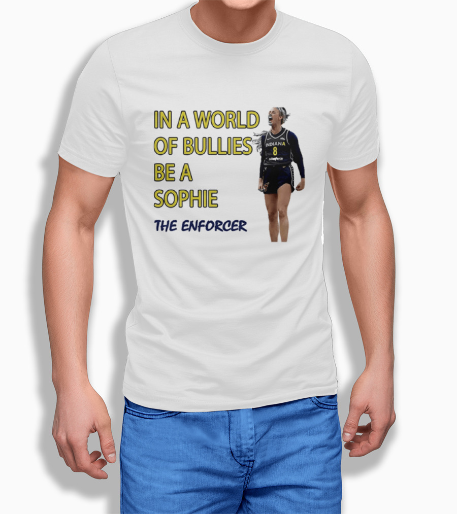 Sophia Cunningham Indiana Fever In A World Of Bullies Be A Sophie The Enforcer T-Shirt