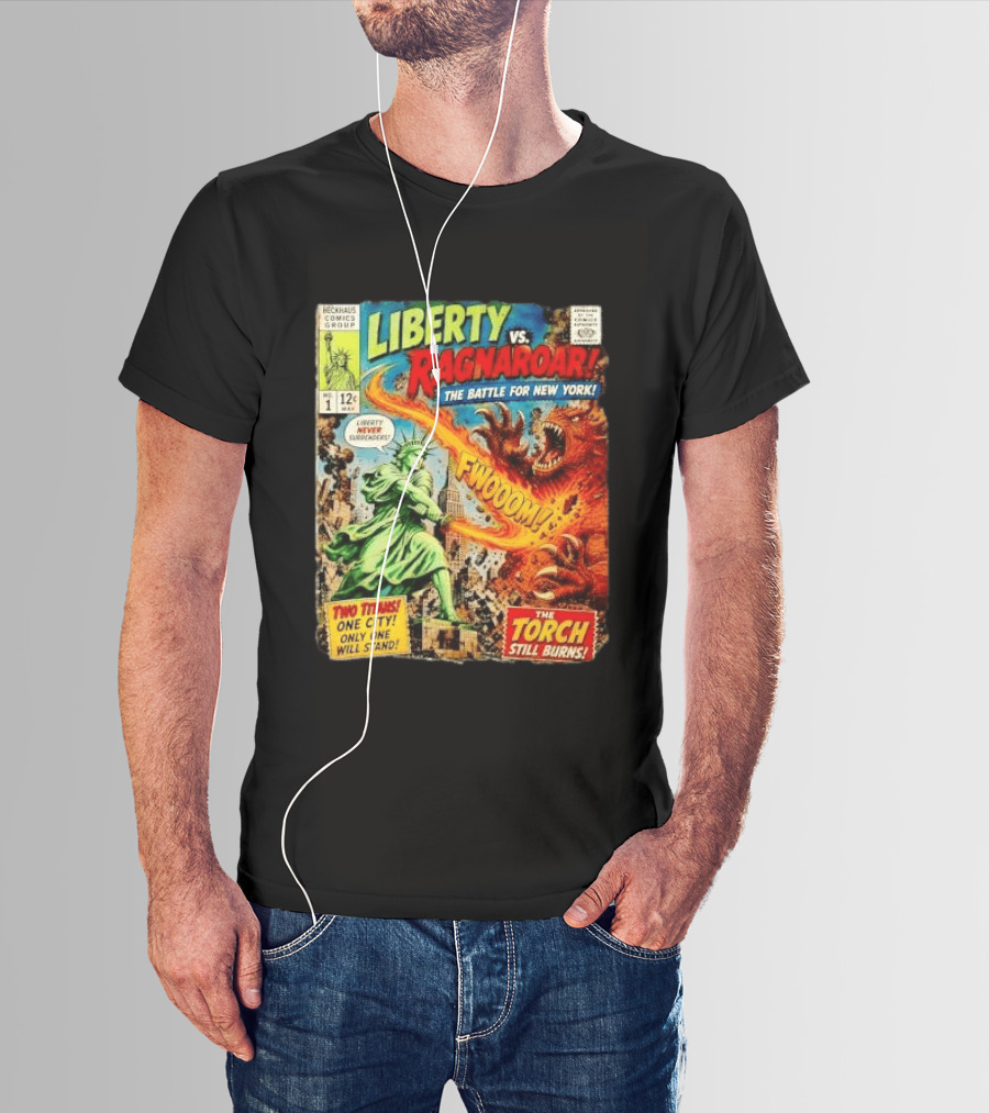Heckhaus Comics Group Liberty Vs Ragnaroar The Battle For New York Fwooom Two Titans One City Only One Will Stand The Torch Still Burns T-Shirt