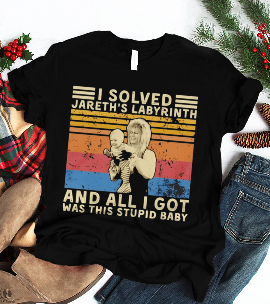 I Solved Jareth's Labyrinth And All I Got Was This Stupid Baby Retro 80s T-Shirt