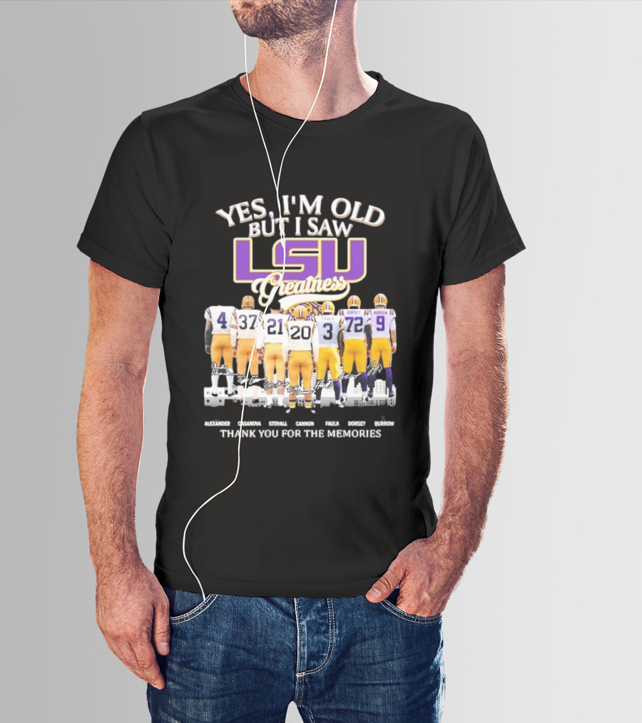 Yes I'm Old But I Saw LSU Greatness Legends Thank You For The Memories T-Shirt