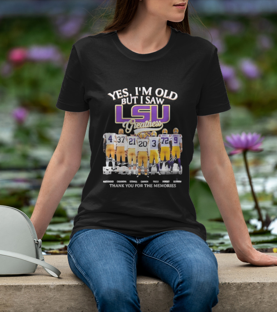 Yes I'm Old But I Saw LSU Greatness Legends Thank You For The Memories T-Shirt