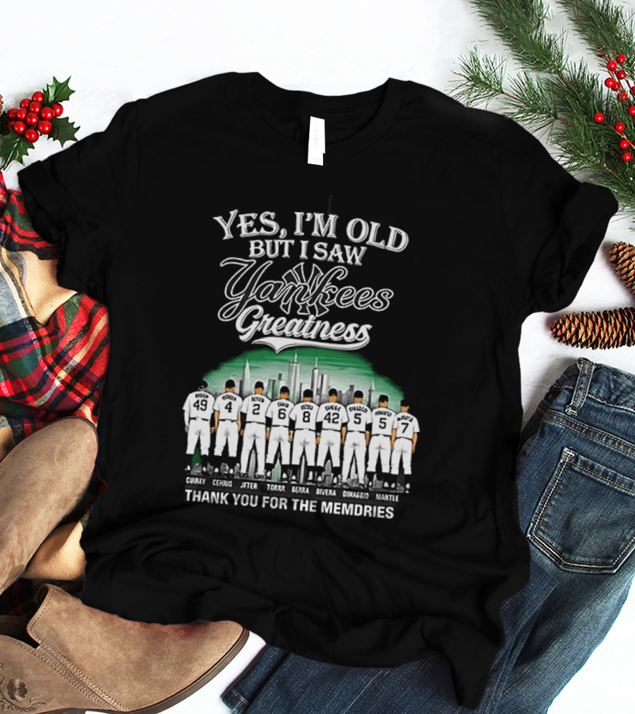 Yes I'm Old But I Saw Yankees Greatness Legends Skyline Thank You For The Memories T-Shirt
