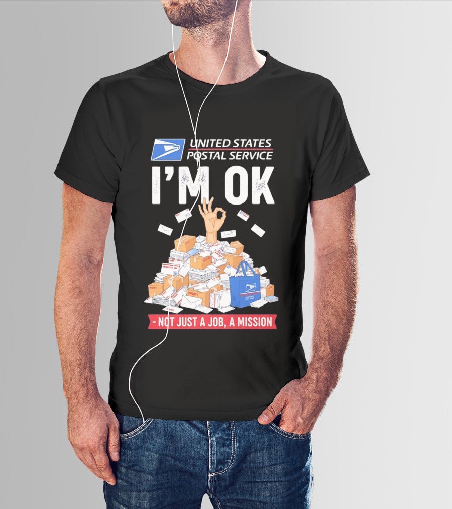 United States Postal Service I'm OK Not Just A Job A Mission Fun Mail T-Shirt