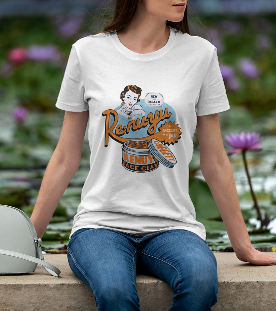 Daggett Industries Re Nu Yu Face Clay A Facelift In A Jar Vintage Advertisement T-Shirt