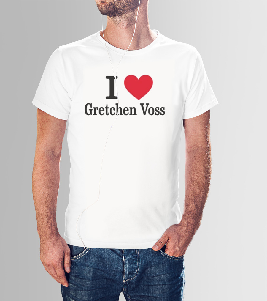 I Love Gretchen Voss Heart T-Shirt