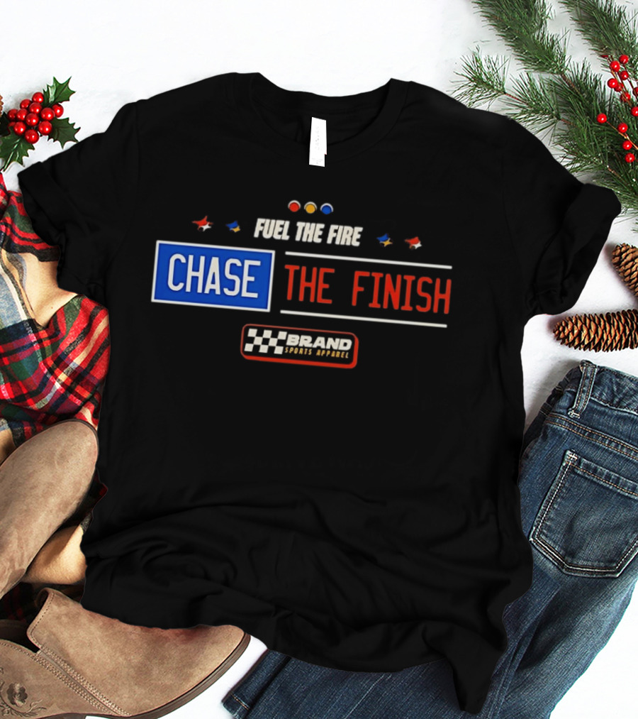 Fuel The Fire Chase The Finish Brand Sports T-Shirt