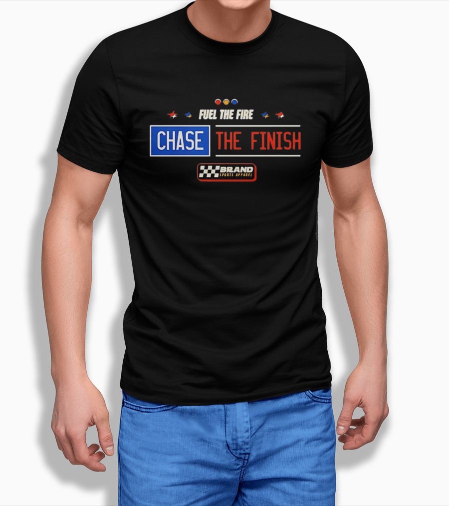 Fuel The Fire Chase The Finish Brand Sports T-Shirt