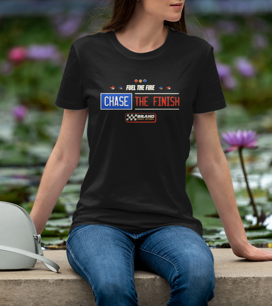 Fuel The Fire Chase The Finish Brand Sports T-Shirt