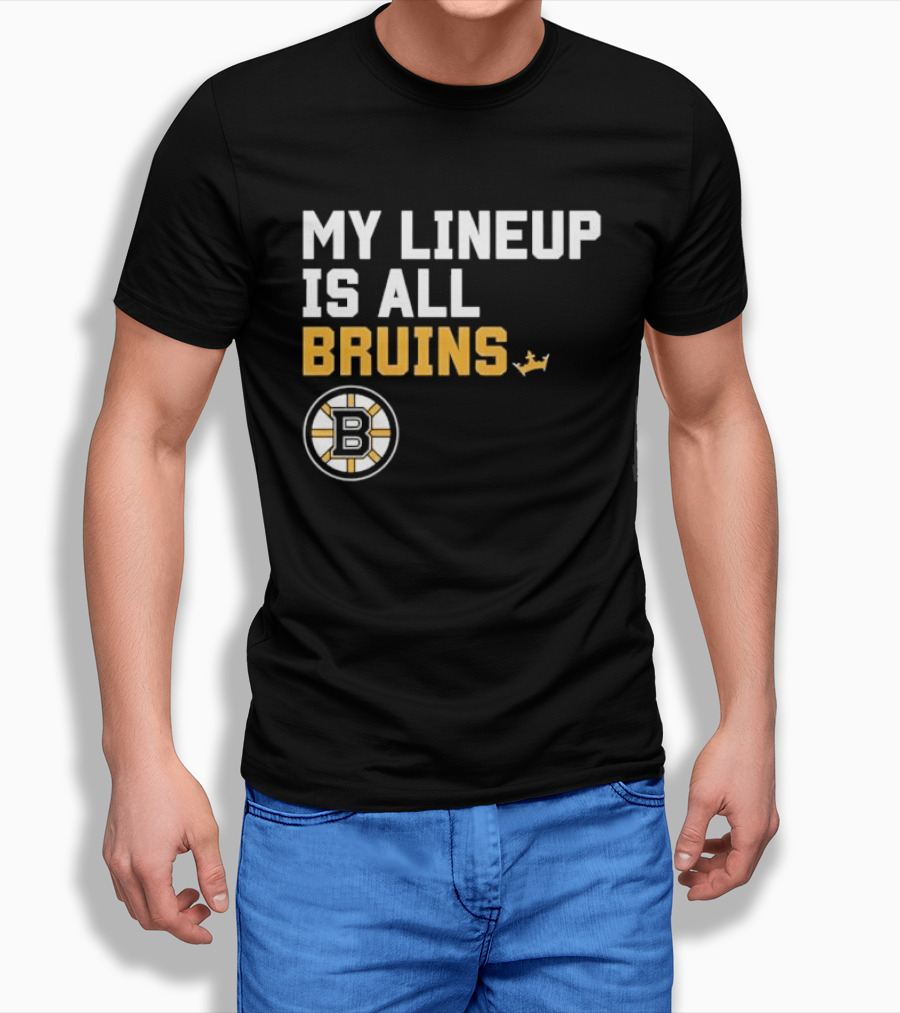 Boston Bruins My Lineup Is All Bruins T-Shirt