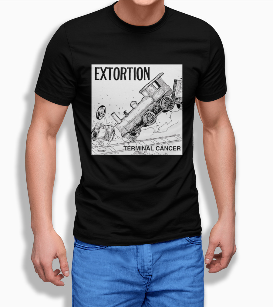 EXTORTION Terminal Cancer Train Crash T-Shirt