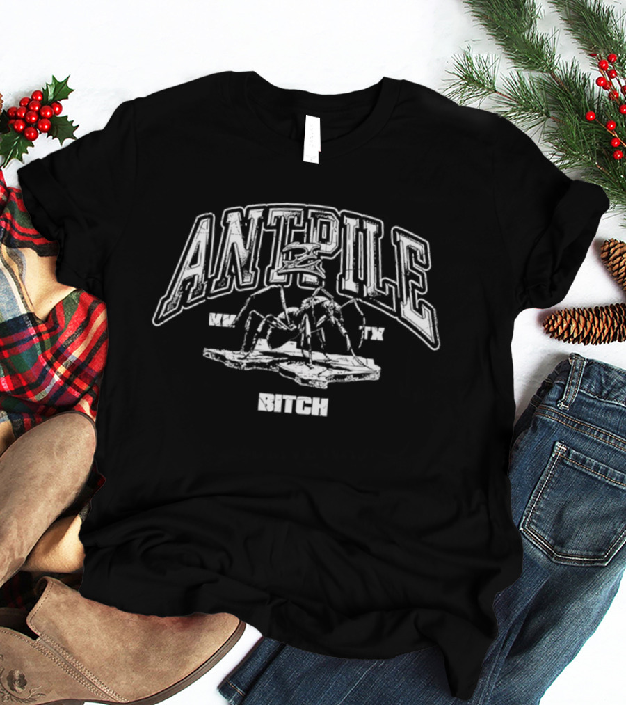 Kublai Khan TX Antpile Ant Illustration Bitch T-Shirt
