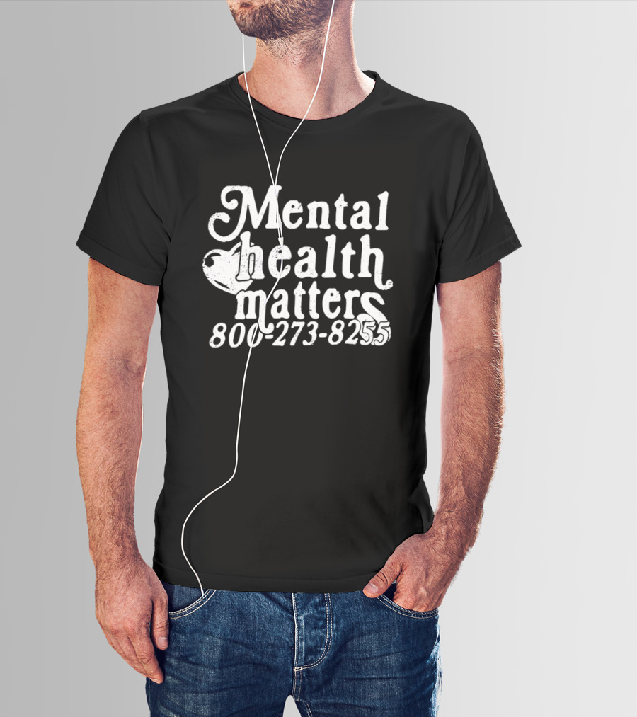 Mental Health Matters 800 273 8255 T-Shirt