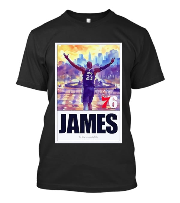 LeBron James 23 Philadelphia 76ers The King Has Come To Philly 76ers Basketball T-Shirt