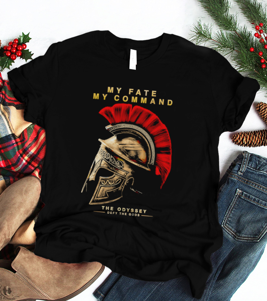 My Fate My Command Spartan Helmet The Odyssey Defy The Gods T-Shirt