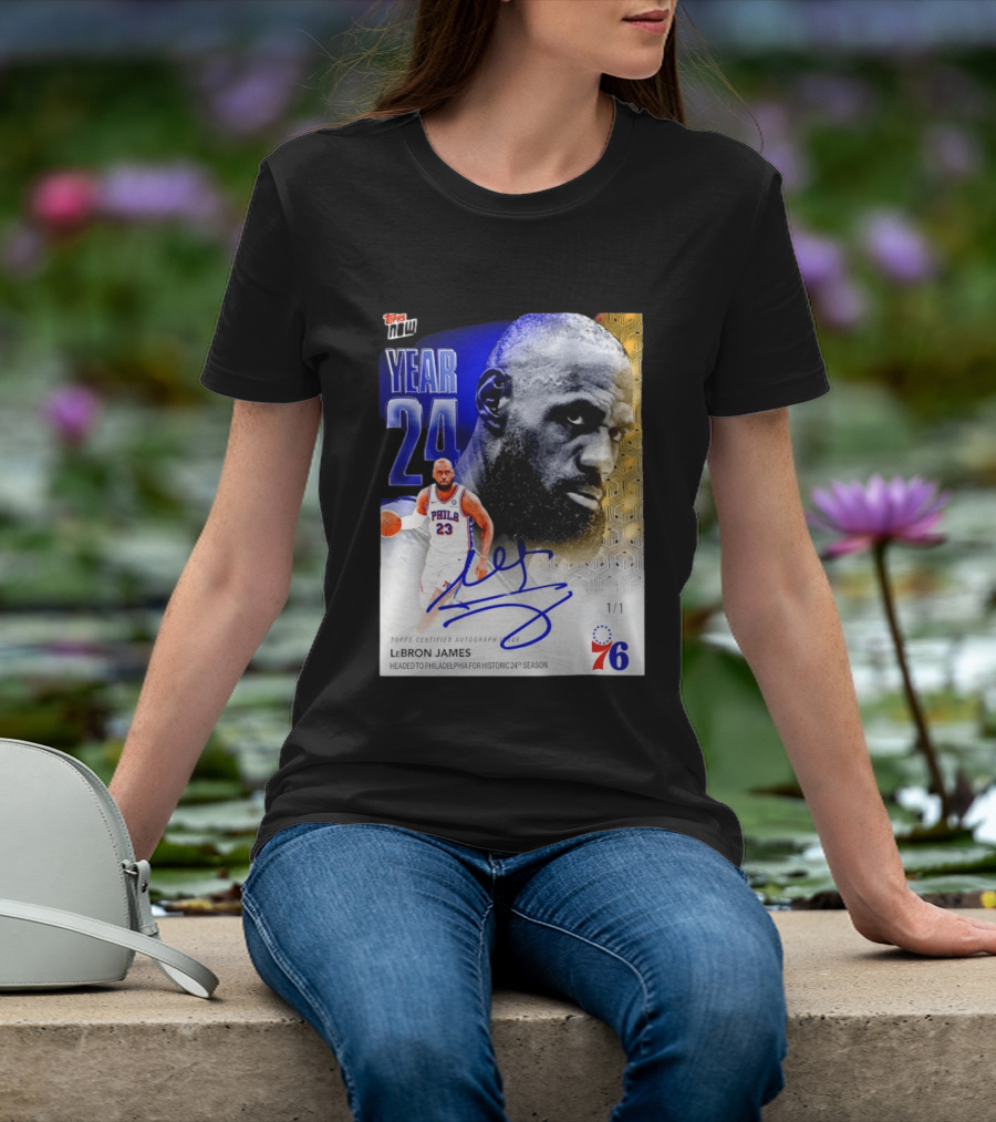 Topps Certified Autograph LeBron James Year 24 Philadelphia 76ers Historic Season T-Shirt