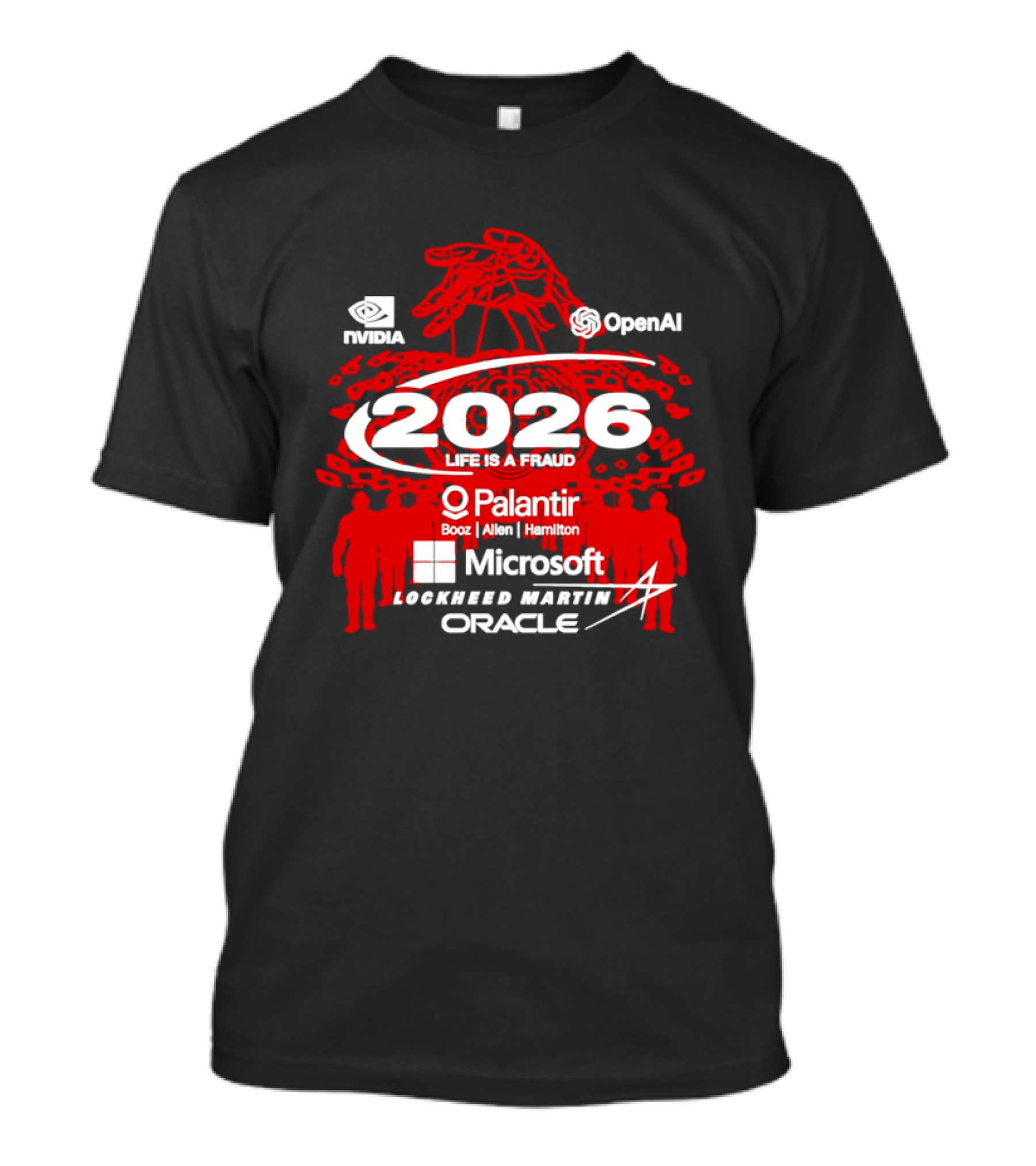 NVIDIA OpenAI 2026 Life Is A Fraud Palantir Booz Allen Hamilton Microsoft Lockheed Martin Oracle T-Shirt