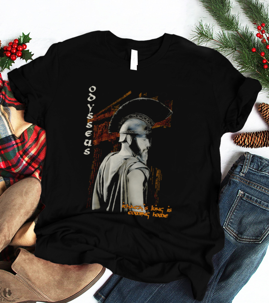 Odysseus Ithaca's King Is Coming Home Spartan Warrior T-Shirt