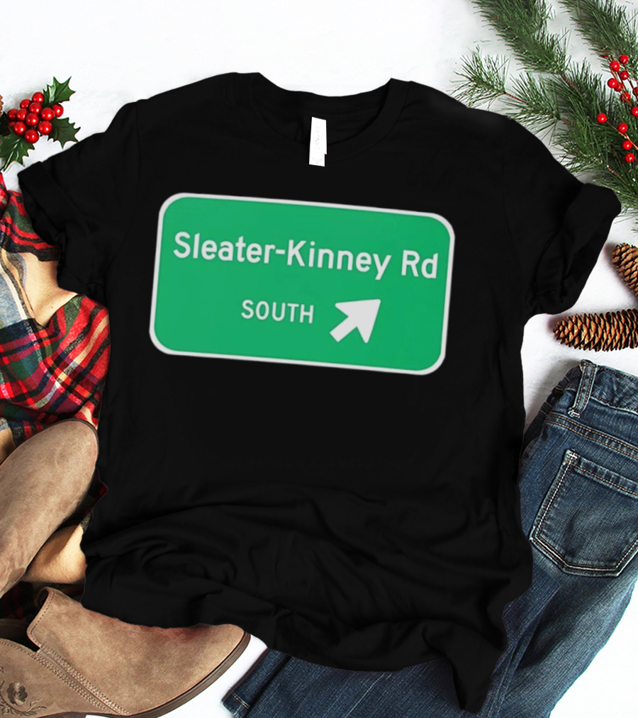 Sleater Kinney Rd South Exit Sign T-Shirt