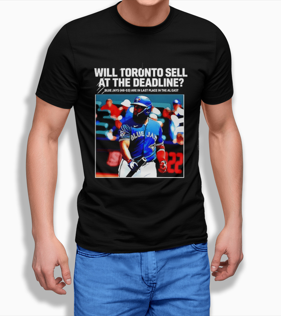 Will Toronto Blue Jays Sell At The Deadline Baseball Fan Question T-Shirt