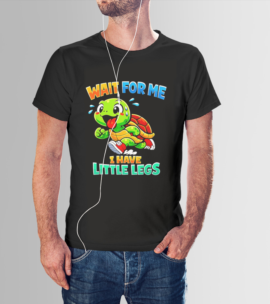 Wait For Me I Have Little Legs Cute Running Turtle T-Shirt