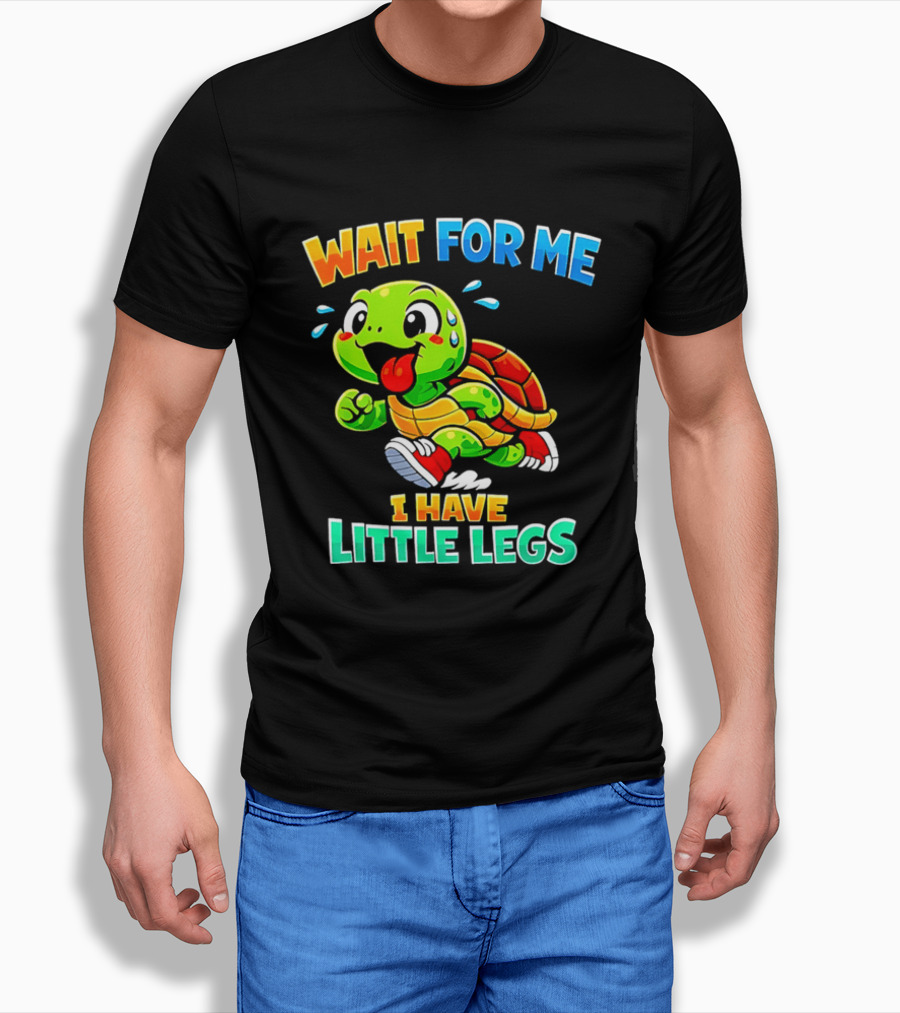 Wait For Me I Have Little Legs Cute Running Turtle T-Shirt