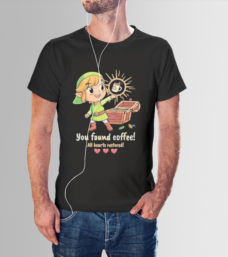 Zelda Gamer You Found Coffee All Hearts Restored Fantasy Adventure Cup Legend T-Shirt