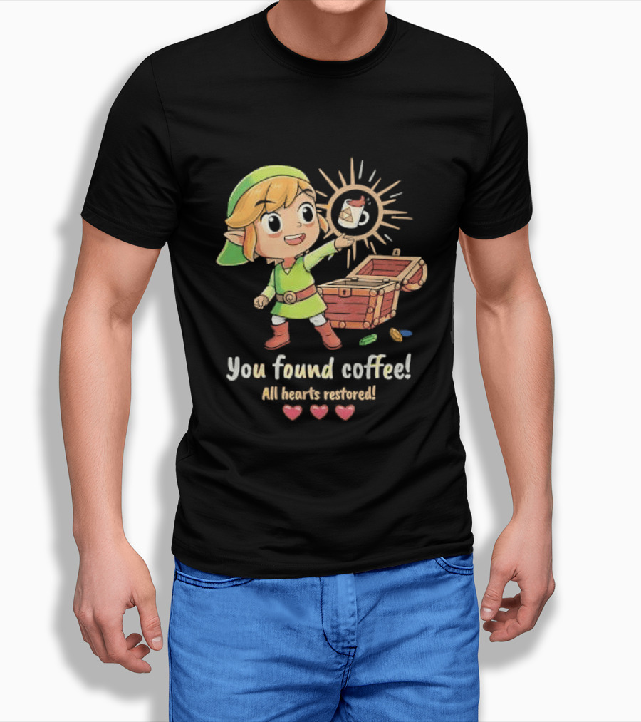 Zelda Gamer You Found Coffee All Hearts Restored Fantasy Adventure Cup Legend T-Shirt