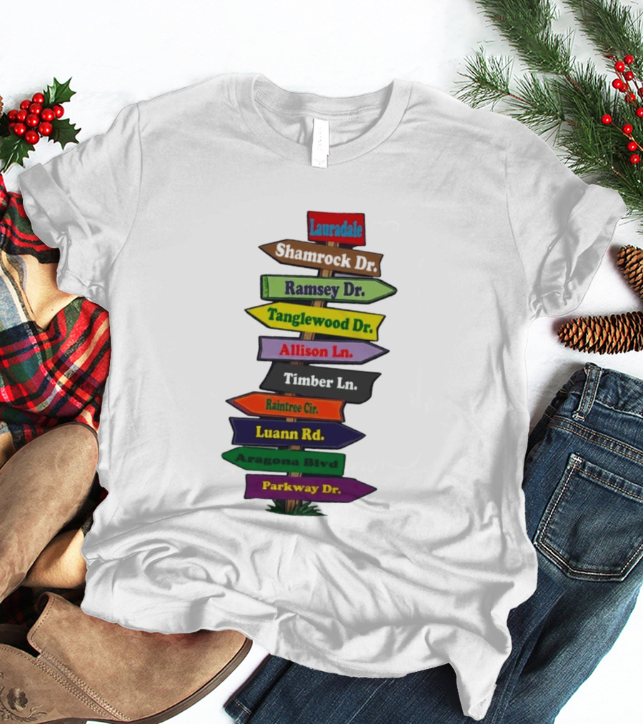 Lauradale Shamrock Ramsey Tanglewood Allison Timber Raintree Luann Aragona Parkway Street Signs T-Shirt